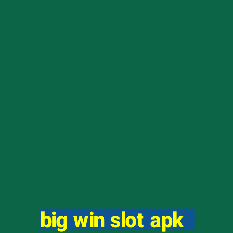 big win slot apk