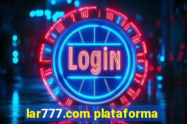 lar777.com plataforma