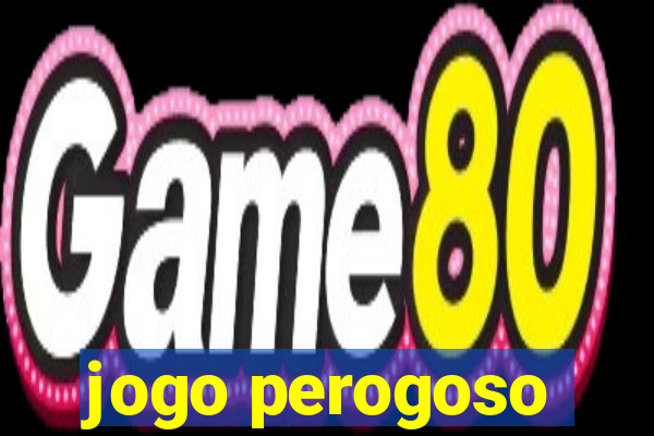 jogo perogoso