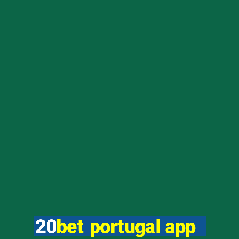 20bet portugal app