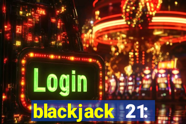 blackjack 21: online casino