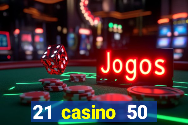 21 casino 50 freispiele ohne einzahlung