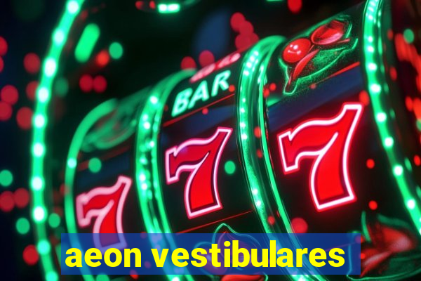 aeon vestibulares