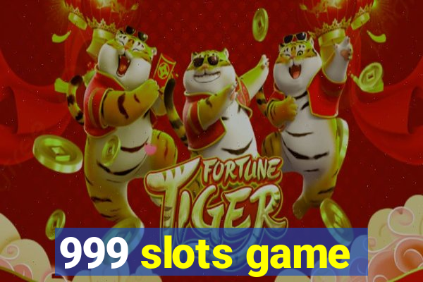 999 slots game