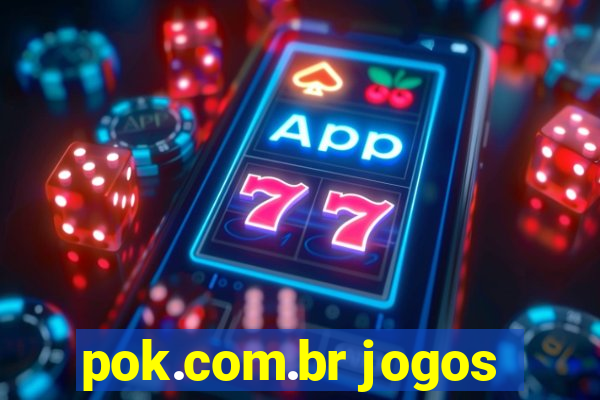 pok.com.br jogos