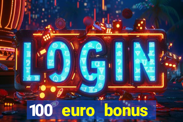 100 euro bonus ohne einzahlung casino