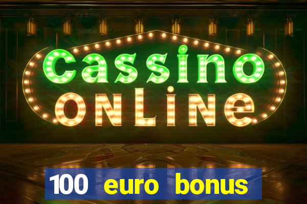 100 euro bonus ohne einzahlung casino