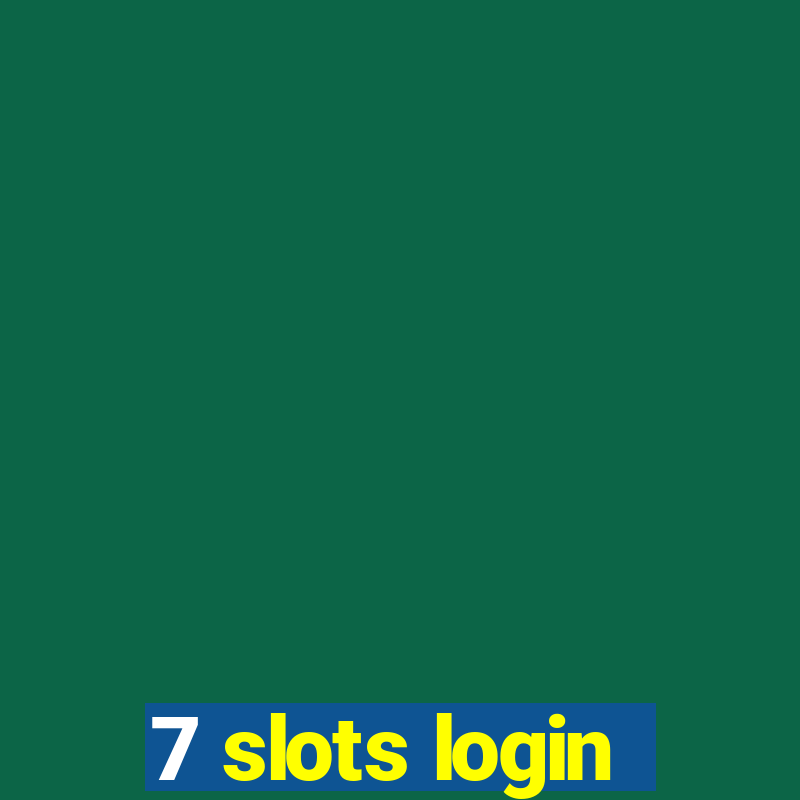 7 slots login