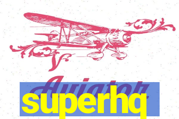 superhq