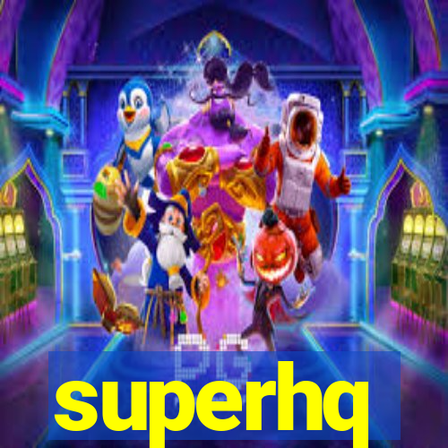 superhq