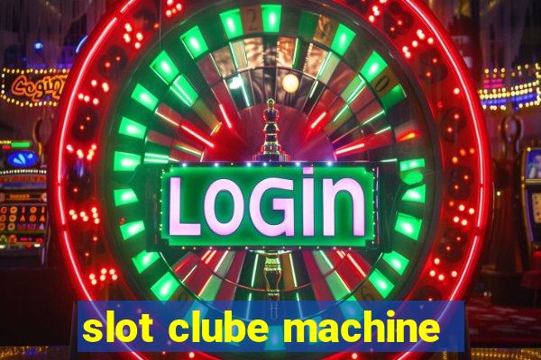 slot clube machine