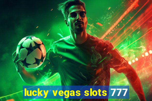 lucky vegas slots 777