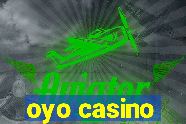 oyo casino