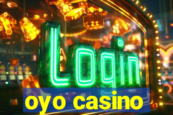 oyo casino