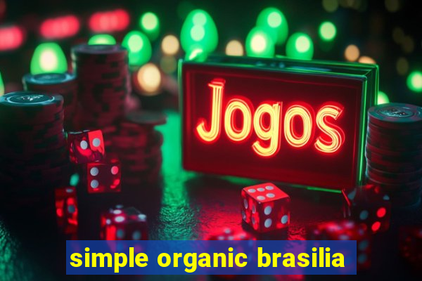 simple organic brasilia