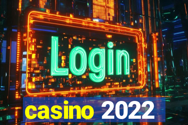 casino 2022