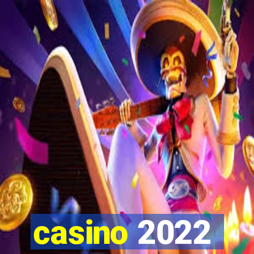 casino 2022