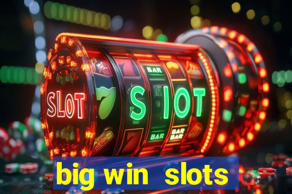 big win  slots