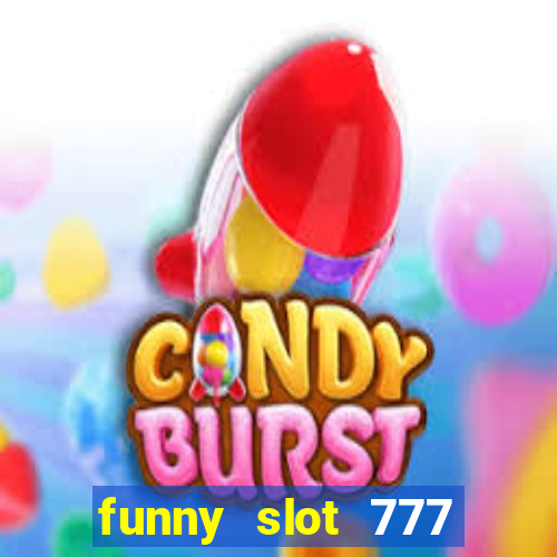 funny slot 777 machine jili