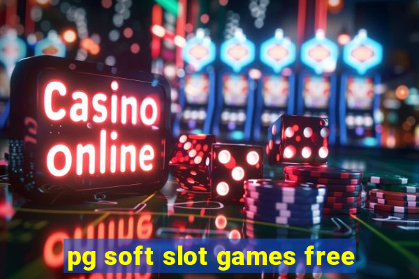 pg soft slot games free