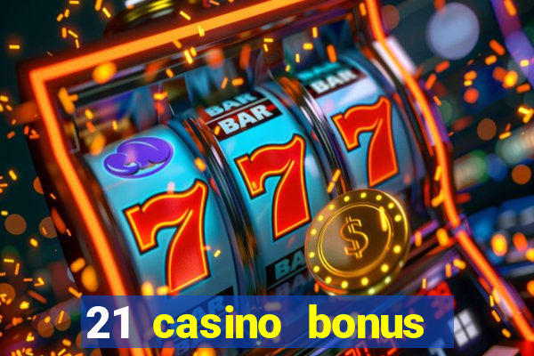 21 casino bonus ohne einzahlung