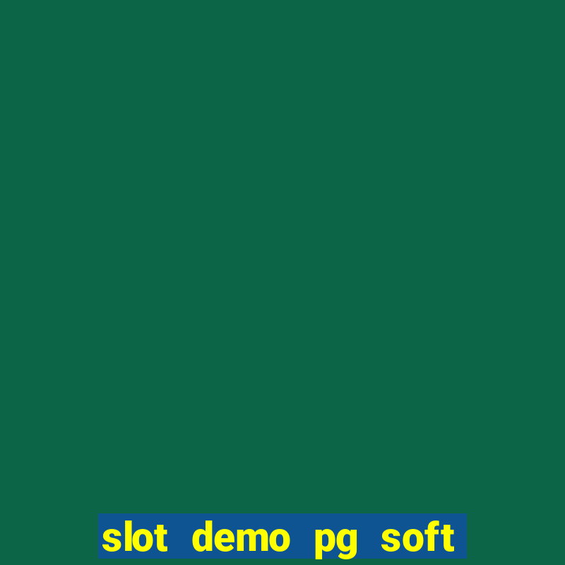 slot demo pg soft max bet