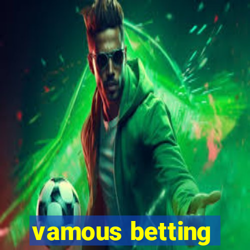 vamous betting