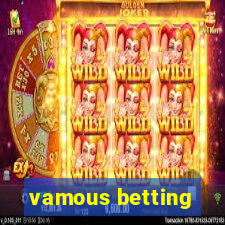 vamous betting