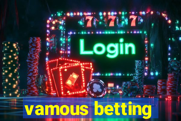 vamous betting