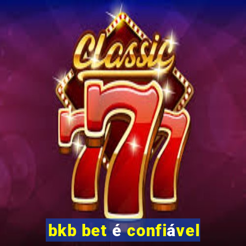 bkb bet é confiável