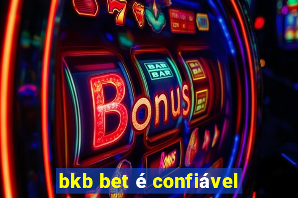 bkb bet é confiável