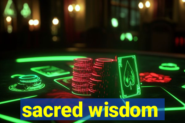 sacred wisdom