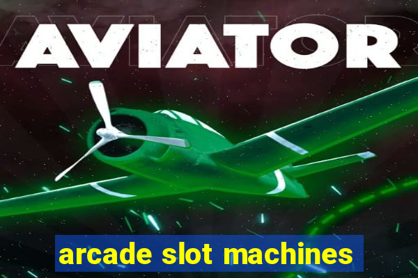 arcade slot machines