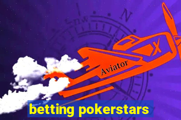 betting pokerstars