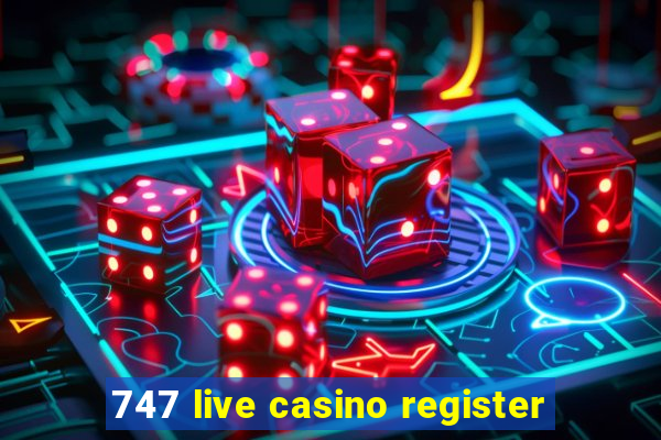 747 live casino register