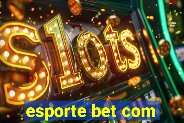 esporte bet com