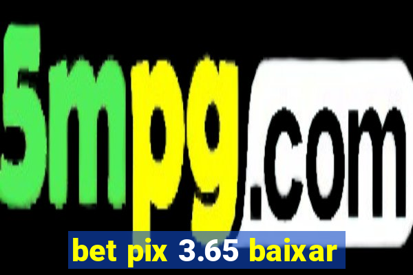 bet pix 3.65 baixar