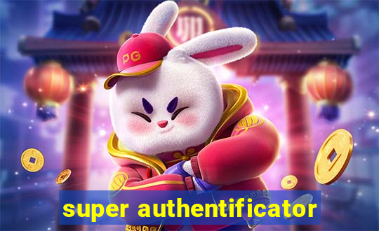 super authentificator