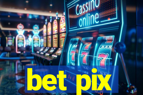 bet pix