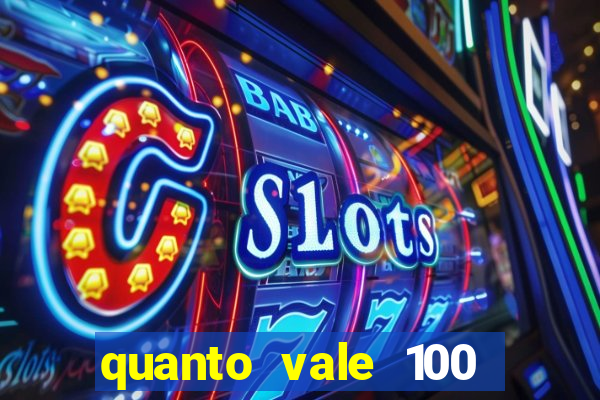 quanto vale 100 pesos em real