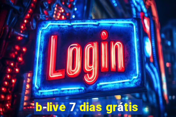 b-live 7 dias grátis