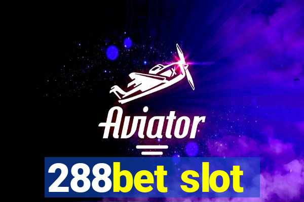 288bet slot