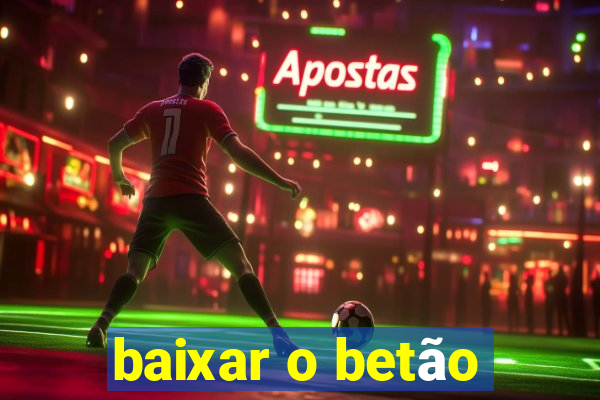 baixar o betão