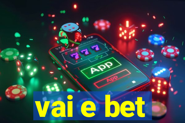 vai e bet