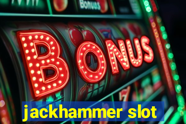 jackhammer slot