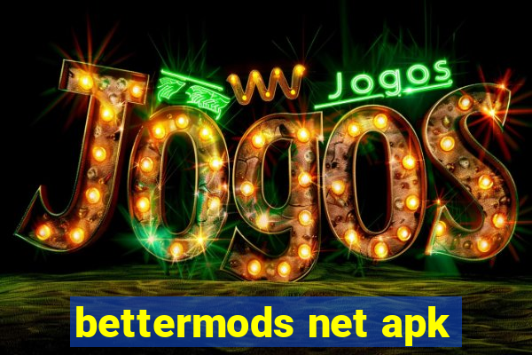 bettermods net apk