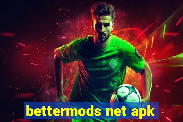 bettermods net apk