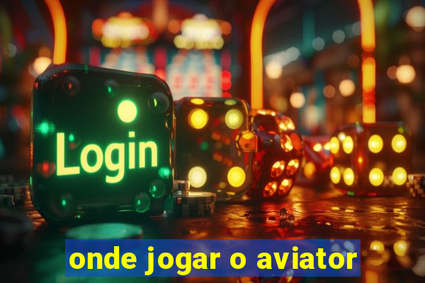 onde jogar o aviator