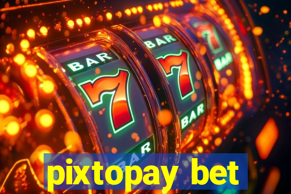 pixtopay bet