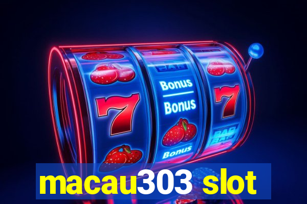 macau303 slot